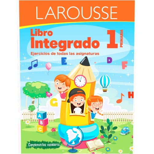 Ediciones Larousse Libro integrado 1° primaria (Integrados) (Spanish Edition)