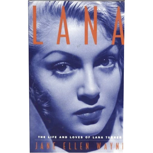 Jane Ellen Wayne Lana: The Life and Loves of Lana Turner