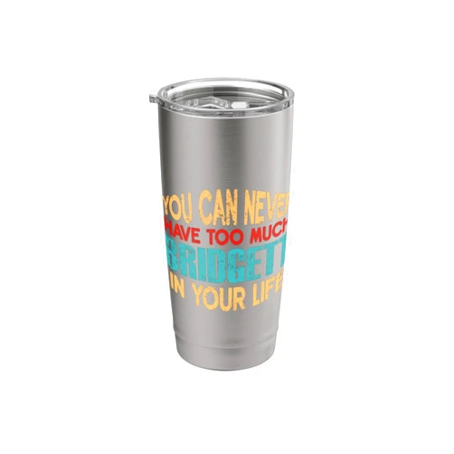 Novelty Given First Name Tee Named Custom Merch Funny Bridgett Personalized Tshirt First Name Joke Item Stainless Steel Insulated Tumbler