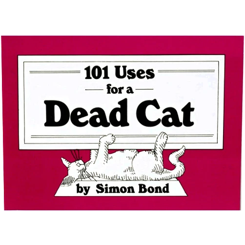 Simon Bond 101 Uses for a Dead Cat
