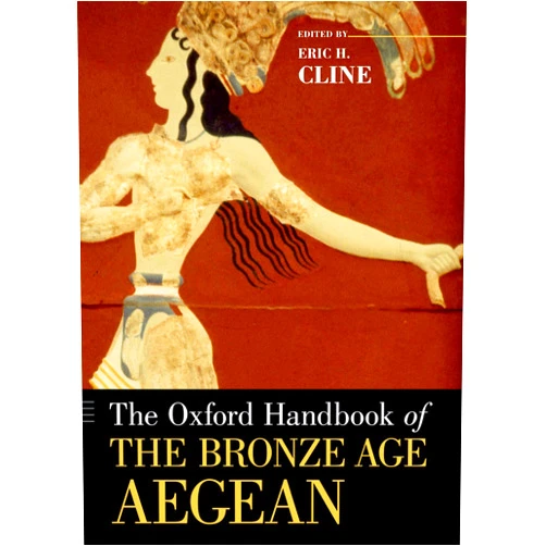 By Eric H. Cline (Author) The Oxford Handbook of the Bronze Age Aegean