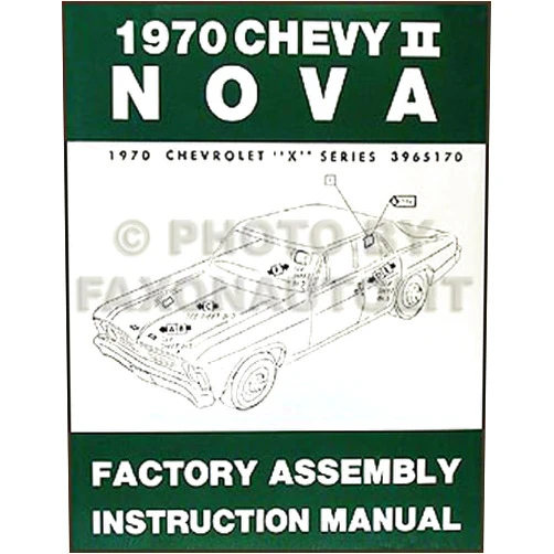 By GM CHEVROLET CHEVY II NOVA (Adapter, Afterword, Artist, Author, Colorist, Compiler, Composer, Contributor, Creator, Drawings, Foreword, Painter, Reader, Series Editor, Technical Editor) 1970 Chevy Nova Bound Reprint Assembly Manual