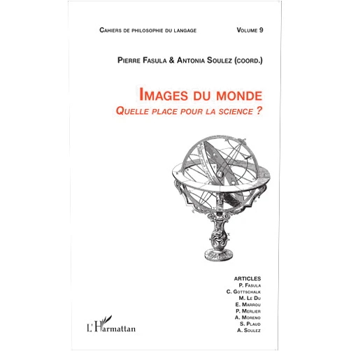 French Edition by Pierre Fasula (Author), Antonia Soulez (Author) Images du monde: Quelle place pour la science? (French Edition)