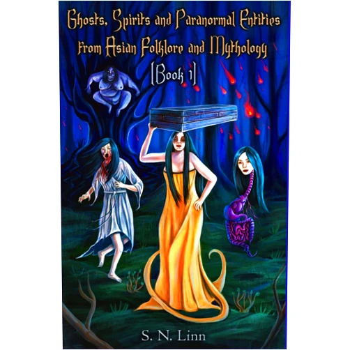 S. N. Linn Ghosts, Spirits, and Paranormal Entities from Asian Folklore and Mythology (Book 1) (Illustrated Books of Asian Ghosts and Monsters)