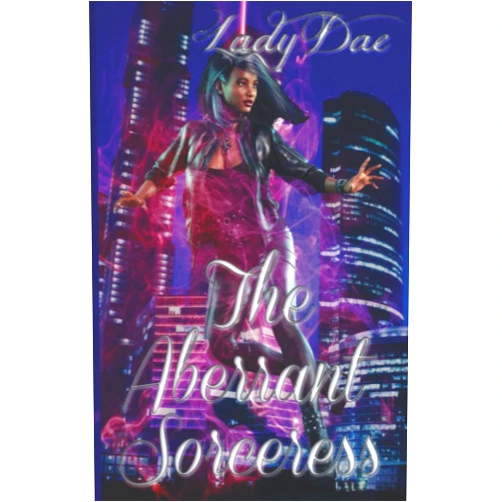 Lady Dae The Aberrant Sorceress (The Aberrant Sorceress Collected Volumes)
