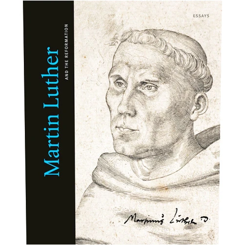 Minneapolis Museum of Art,The Morgan Library and Museum Martin Luther and the Reformation: Essays