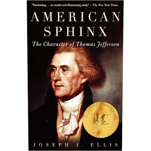 Joseph J. Ellis American Sphinx: The Character of Thomas Jefferson