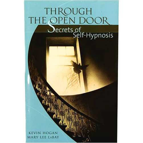 By Kevin Hogan (Author), Mary Lee LaBay (Author) Format: Kindle Edition Through the Open Door: Secrets of Self-Hypnosis