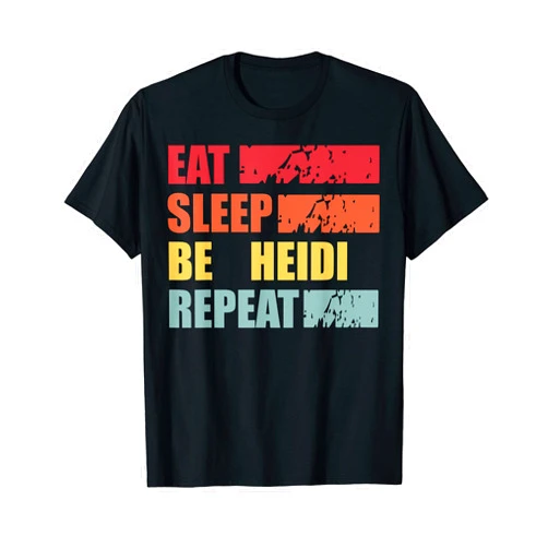 Sarcastic Birthday HEIDI Name Gift Eat Sleep HEIDI Personalized Name Shirt HEIDI First Name T-Shirt