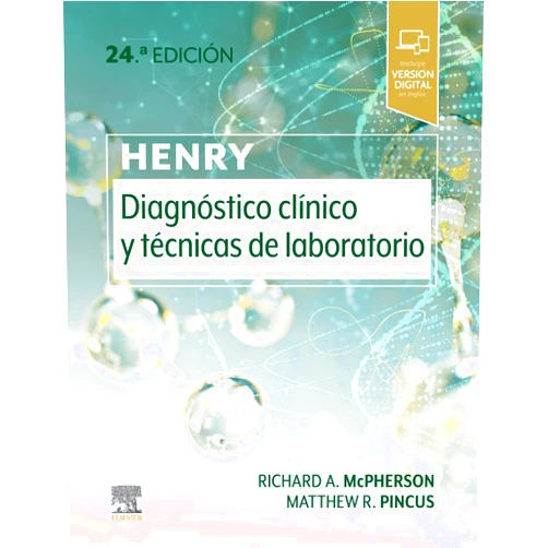Richard A. McPherson MD MSc,Matthew Pincus MBBS FRACP,M.ª Jesús Fernández Aceñero,Gea Consultoría Editorial Henry. Diagnóstico clínico y técnicas de laboratorio, 24.ª Edición
