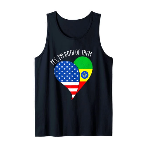 Proud Of Dual Citizenship USA - Ethiopia Yes, I'm Both Of Them Half American Half Ethiopian Heritage Tank Top