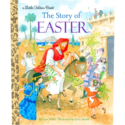 Jean Miller,Jerry Smath The Story of Easter: A Christian Easter Book for Kids (Little Golden Book)
