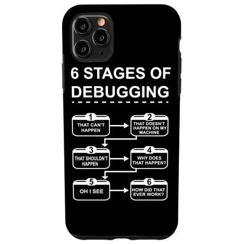 Developer Coder Coding PC Present, Tee and design iPhone 11 Pro Max 6 Stages of Debugging design Programming Computer Science Case