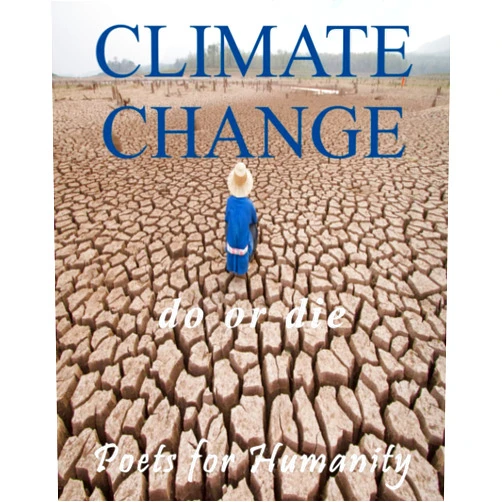 Poets For Humanity,William S. Peters Sr.,inner child press ltd.,Kimberly Burnham Ph.D. Climate Change: do or die (Poetry, Essays and Prose Focused on Building Bridges of Cultural Understanding and Promote Humanitarian Consciousness Globally)