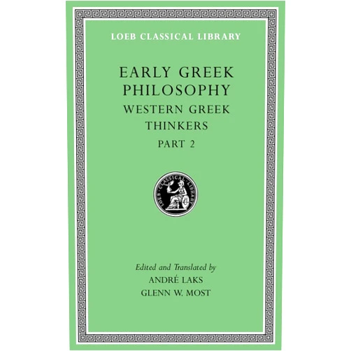 By André Laks (Translator), Glenn W. Most (Translator) Early Greek Philosophy, Volume V: Western Greek Thinkers, Part 2 (Loeb Classical Library)