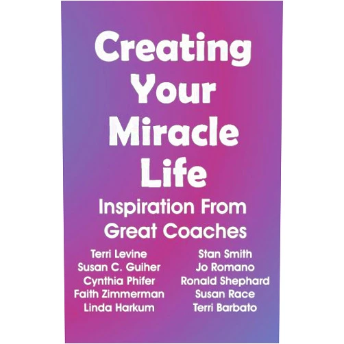 By Terri Levine (Author), Susan Guiher (Author), Faith Zimmerman (Author), Linda Harkcom (Author), Stan Smith (Author) & 1 more Creating Your Miracle Life: Inspiration From Great Coaches