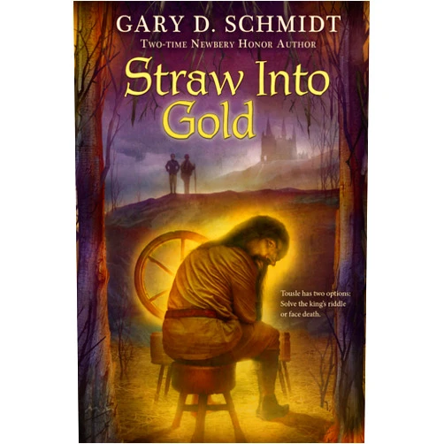 By Gary D. Schmidt (Author) STRAW INTO GOLD