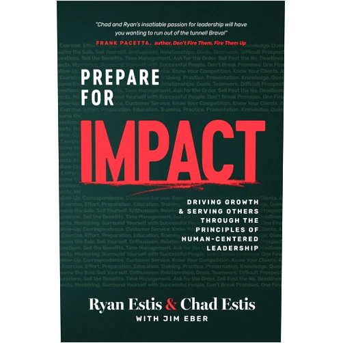 Ryan Estis,Chad Estis,Jim Eber Prepare for Impact: Driving Growth and Serving Others through the Principles of Human-Centered Leadership