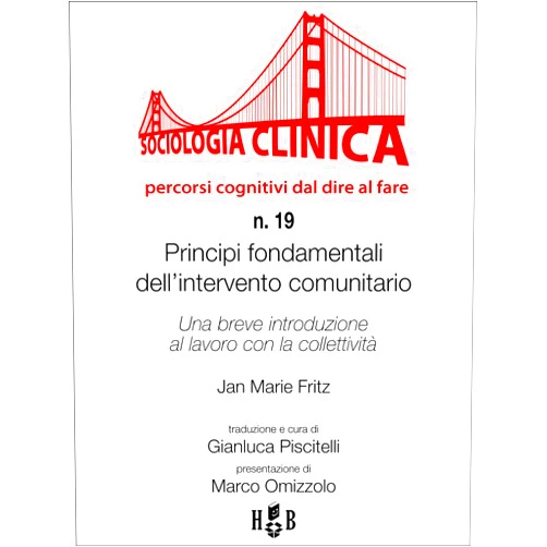Italian Edition by Jan Marie Fritz (Author) Format: Kindle Edition Principi fondamentali dell'intervento comunitario: Una breve introduzione al lavoro con la collettività (Sociologia Clinica Vol. 19) (Italian Edition)