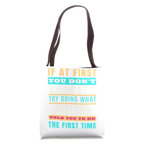 Sarcastic Birthday JOSLYNN Name Gift Text Joke JOSLYNN Personalized Name Shirt JOSLYNN First Name Tote Bag