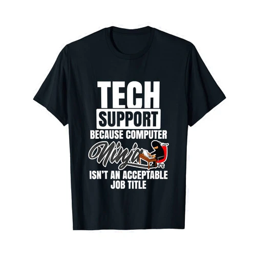 Tech Support Gift Shirts Tech Support Ninja Funny Computer Quote Programmer T-Shirt