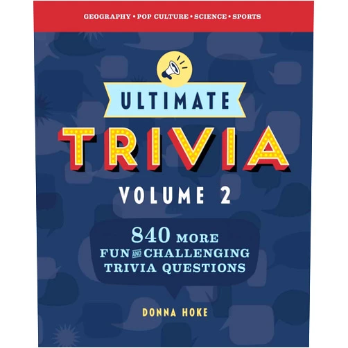 Donna Hoke Ultimate Trivia, Volume 2: 840 MORE Fun and Challenging Trivia Questions