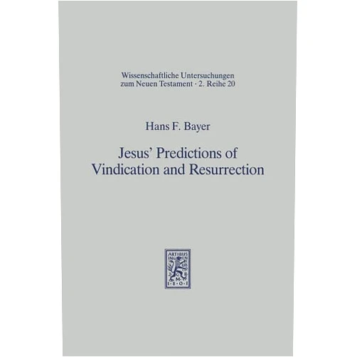By Hans F Bayer (Author) Jesus' Predictions of Vindication and Resurrection: The provenance, meaning and correlation of the Synoptic predictions (Wissenschaftliche Untersuchungen Zum Neuen Testament)