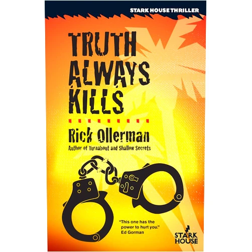 By Rick Ollerman (Author), Ben Boulden (Introduction), Ed Gorman (Introduction) & 0 more Format: Kindle Edition Truth Always Kills