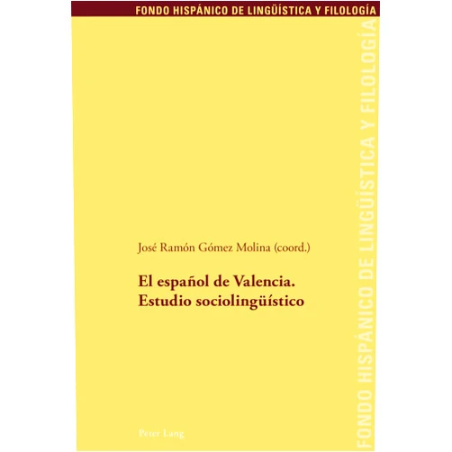 José Ramón Gómez Molina El español de Valencia. Estudio sociolingüístico (Fondo Hispánico de Lingüística y Filología) (Spanish Edition)