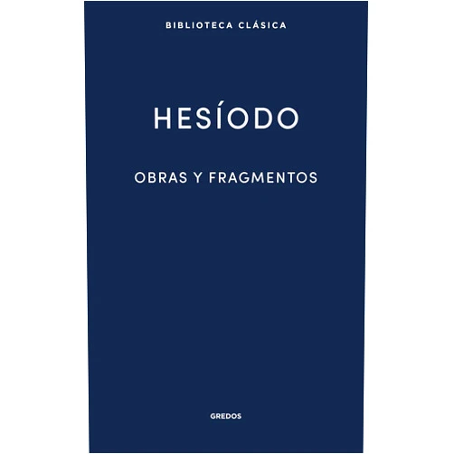 Hesíodo,Luis Alberto de Cuenca Y Prado,Aurelio Pérez Jiménez,Alfonso Martínez Díez Obras y fragmentos