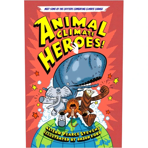 Alison Pearce Stevens,Jason Ford Animal Climate Heroes