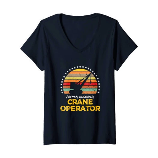 Best Crane Operator Dad Career Shirts Ideas Womens Funny Crane Operator, Construction Worker Father, Husband V-Neck T-Shirt