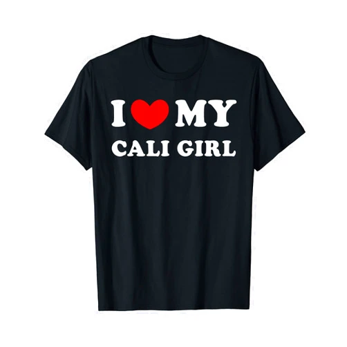Heart For My Cali Girl I Love My Cali Girl, I Heart My Cali Girl T-Shirt