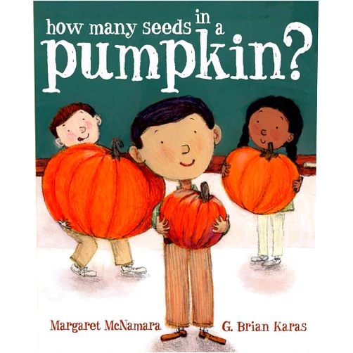 Margaret McNamara,G. Brian Karas How Many Seeds in a Pumpkin? (Mr. Tiffin's Classroom Series)