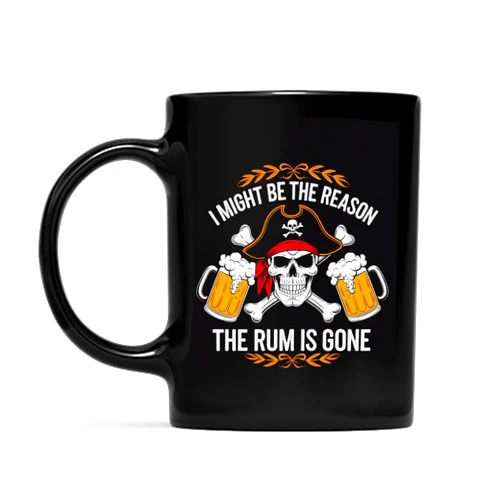 Faeali I Might Be The Reason The Rum Is Gone Pirate Skull Sayings Coffee Mug, Gift For Men, Women Coffee Cups 11oz - 15oz