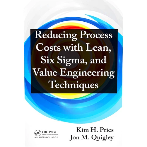 By Kim H. Pries (Author), Jon M. Quigley (Author) Format: Kindle Edition Reducing Process Costs with Lean, Six Sigma, and Value Engineering Techniques
