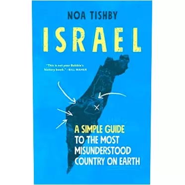 Noa Tishby Israel: A Simple Guide to the Most Misunderstood Country on Earth