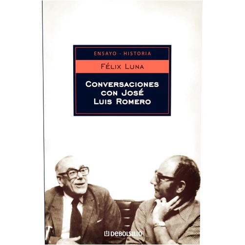 Spanish Edition by Félix Luna (Author) Format: Kindle Edition Conversaciones con José Luis Romero (Spanish Edition)