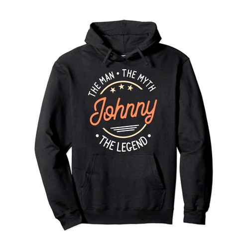 Funny Name Gift For Johnny Johnny The Man The Myth The Legend Pullover Hoodie