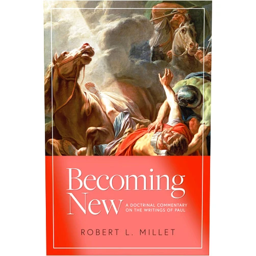 By Robert L. Millet (Author) Becoming New: A Commentary on the Writings of Paul Hardcover – October 31, 2022