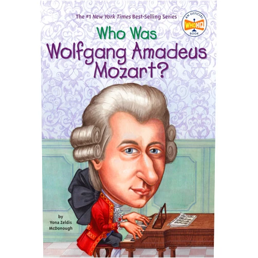 Yona Zeldis McDonough,Who HQ,Carrie Robbins Who Was Wolfgang Amadeus Mozart?