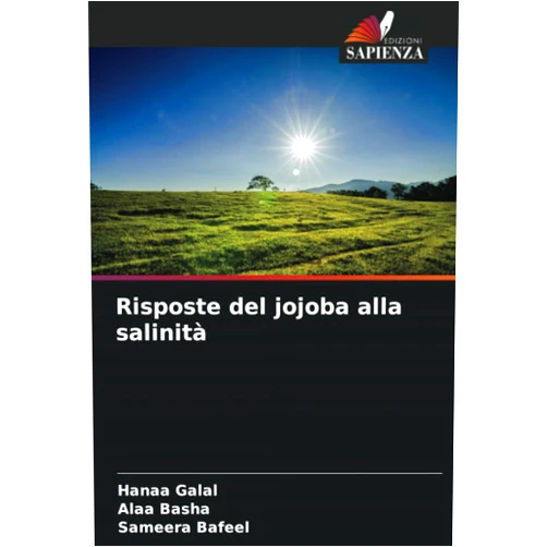 Hanaa Galal,Alaa Basha,Sameera Bafeel Risposte del jojoba alla salinità (Italian Edition)