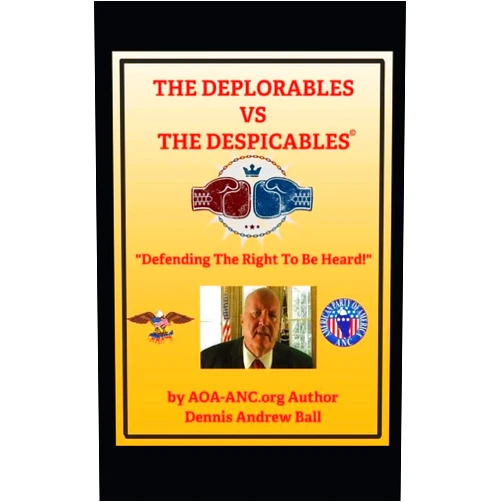 By Dennis Andrew Ball (Author) THE DEPLORABLES V. THE DESPICABLES: 
