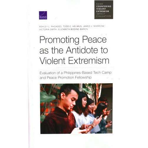 By Ashley L. Rhoades (Author), Todd C. Helmus (Author), James V. Marrone (Author), Victoria M. Smith (Author), Elizabeth Bodine-Baron (Author) & 2 more Promoting Peace as the Antidote to Violent Extremism: Evaluation of a Philippines-Based Tech Camp and Peace Promotion Fellowship (Countering Violent Extremism)