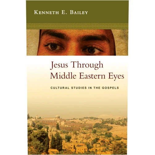 By Kenneth E. Bailey (Author) Format: Kindle Edition Jesus Through Middle Eastern Eyes: Cultural Studies in the Gospels