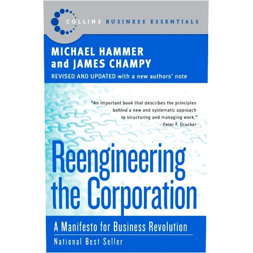 Michael Hammer,James Champy Reengineering the Corporation: A Manifesto for Business Revolution (Collins Business Essentials)