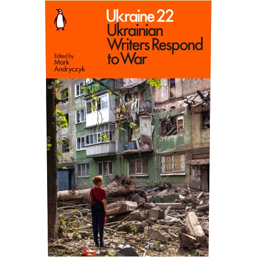 Various Ukraine 22: Ukrainian Writers Respond to War