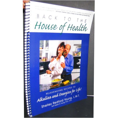 Shelley Redford Young Back to the House of Health: Rejuvenating Recipes to Alkalize and Energize for Life!