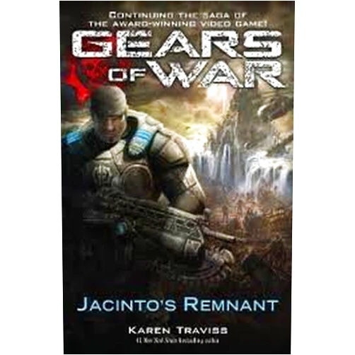 By Karen Traviss (Author) Gears of War: Jacinto's Remnant Publisher: Del Rey; Original edition
