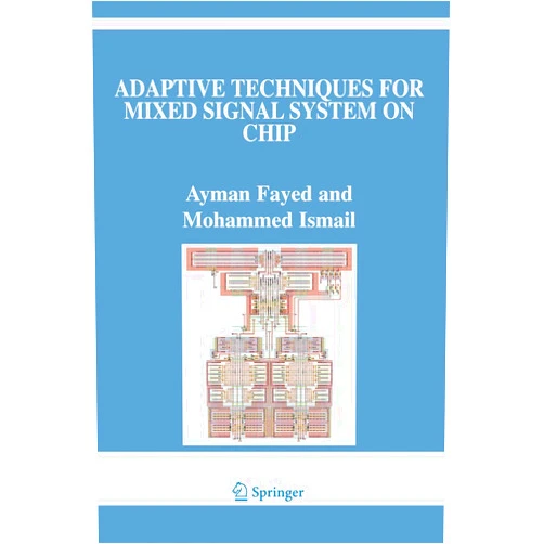 Ayman Fayed,Mohammed Ismail Adaptive Techniques for Mixed Signal System on Chip (The Springer International Series in Engineering and Computer Science, 872)